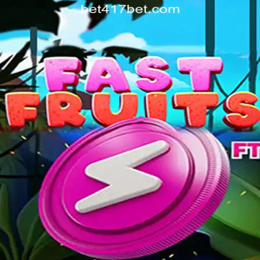 FastFruits: Dive into the Exciting World of 417Bet.COM Oficial Slots Brasil #1